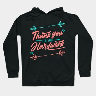 Thank you for your Hardwork Hoodie